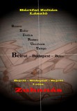 Bártfai Zoltán László ev. Bártfai Zoltán László: Bejrút - Budapest - Bejrút I.rész: Zuhanás - könyv