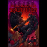 Bashir "ManliestDev" Kashalo DIMENSIONAL SLAUGHTER (PC - Steam elektronikus játék licensz)