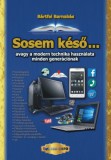 BBS-INFO Kft. Bártfai Barnabás: Sosem késő... - könyv