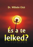BBS-INFO Kft. Dr. Wilhelm Ottó: És a te lelked? - könyv
