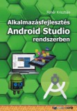BBS-INFO Kft. Fehér Krisztián: Alkalmazásfejlesztés Android Studio rendszerben - könyv