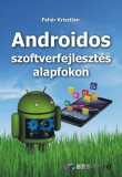 BBS-INFO Kft. Fehér Krisztián: Androidos szoftverfejlesztés alapfokon - könyv