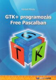 BBS-INFO Kft. Kóródi Mihály: GTK+ programozás Free Pascalban - könyv