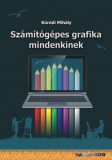 BBS-INFO Kft. Kóródi Mihály: Számítógépes grafika mindenkinek - könyv