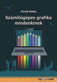 Bbs-Info Kóródi Mihály: Számítógépes grafika mindenkinek - könyv
