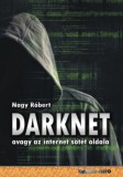 Bbs-Info Nagy Róbert: DarkNet - avagy az internet sötét oldala - könyv