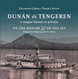 BDPST Ingatlanforgalmazó és Beruház Zsigmond Gábor, Tiborcz István: Dunán és tengeren - A magyar hajózás és palotája - könyv