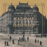 BDPST Ingatlanforgalmazó és Beruház Zsigmond Gábor, Tiborcz István: Hazának Használj! - könyv