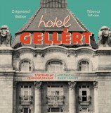 BDPST Zrt. Zsigmond Gábor, Tiborcz István: Hotel Gellért - Történelmi vendégéjszakák - könyv