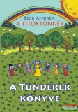 Beck & Partners M. Kiadó Beck Andrea - A Titoktündér 4. - A Tündérek könyve