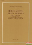 Békés megye Tanács V. B. Jankovich B. Dénes - Békés megye Pesty Frigyes helynévgyűjtésében