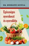 Belső Egészség Kiadó Dr. Bucsányi Gyula: Egészséges nyerskoszt és nyersdiéta - könyv