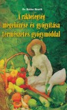 Belső Egészség Kiadó Dr. Halász Henrik: A rákbetegség megelőzése és gyógyítása természetes gyógymóddal - könyv