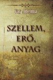 Belső Egészség Kiadó Vay Adelma: Szellem, erő, anyag - könyv