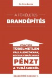 Bestseller Expert Kft. Dr. Pető Bence: A tökéletes brandépítés - könyv