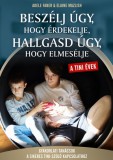 Beszélj úgy, hogy érdekelje, hallgasd úgy, hogy elmesélje - tini évek