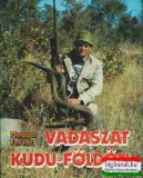 Béta Könyvkiadó Magyar Ferenc - Vadászat Kudu-földön