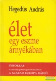 Bethlen Gábor Könyvkiadó Hegedüs András - Élet egy eszme árnyékában