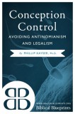Biblical Blueprints Phillip Kayser: Conception Control - könyv