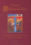Bingeni Hildegárd élete