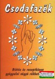 Bioenergetic Forgách Éva - Csodafazék - Diétás és receptkönyv gyógyulni vágyó rákbetegeknek