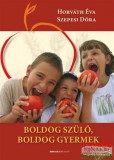 Bioenergetic Horváth Éva - Szepesi Dóra - Boldog szülő, boldog gyermek - Életmódkalauz