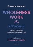 Bioenergetic Kft. Andreas, Connirae: Wholeness Work - Kézikönyv 1. - könyv