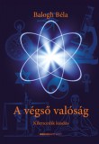 Bioenergetic Kft. Balogh Béla: A végső valóság - könyv