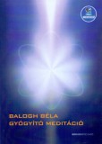 Bioenergetic Kft. Balogh Béla: Gyógyító meditáció - Letölthető mp3-meditációval - könyv