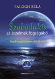 Bioenergetic Kft. Balogh Béla: Szabadulás az érzelmek fogságából - könyv