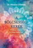 Bioenergetic Kft. Dr. Alberto Villoldo: A bölcsességkerék - könyv