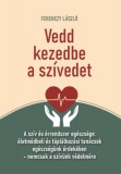 Bioenergetic Kft. Ferenczy László: Vedd kezedbe a szívedet - könyv