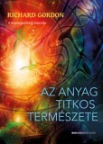 Bioenergetic Kft. Gordon, Richard: Az anyag titkos természete - könyv