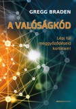 Bioenergetic Kft. Gregg Braden: A valóságkód - könyv