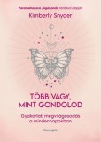 Bioenergetic Kft. Kimberly Snyder: Több vagy, mint gondolod - könyv