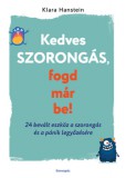 Bioenergetic Kft. Klara Hanstein: Kedves szorongás, fogd már be! - könyv