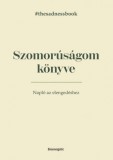Bioenergetic Kft. Nadin, Joanna: Szomorúságom könyve - The Sadness Book - könyv