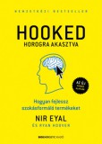 Bioenergetic Kft. Nir Eyal, Hoover, Ryan: HOOKED - Horogra akasztva - könyv