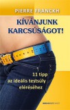 Bioenergetic Kft. Pierre Franckh: Kívánjunk karcsúságot! - könyv