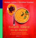 Bioenergetic Kft. Rüdiger Dahlke, Dorothea Neumayr: Evésről, ivásról és az életről - könyv