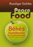 Bioenergetic Kft. Ruediger Dahlke: Peace Food - Békés táplálkozás hús és tejtermékek nélkül - könyv