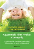 Bioenergetic Kft. Ruediger Dahlke, Vera Kaesemann: A gyermeki lélek nyelve: a betegség - könyv