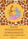 Bioenergetic Kft. Serena Rust: Erőszakmentes kommunikáció - könyv