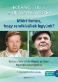 Bioenergetic Kft. Tolle, Eckhart, Dr. Wayne W. Dyer: Miért fontos, hogy rendkívüliek legyünk? - Ajándék DVD-melléklettel - 2.kiadás - könyv