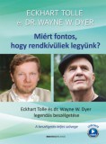 Bioenergetic Kft. Tolle, Eckhart, Dr. Wayne W. Dyer: Miért fontos, hogy rendkívüliek legyünk? - könyv