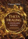Bioenergetic Kft. Vianna Stibal: ThetaHealing - A hiedelmek kiásása - könyv