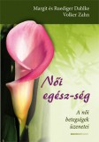 Bioenergetic Kft. Volker Zahn, Margit Dahlke, Rüdiger Dahlke: Női egész-ség - könyv