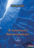 Bioenergetic Kiadó Balogh Béla - A tudatalatti tízparancsolata - Letölthető MP3 meditációval