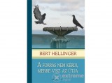 Bioenergetic Kiadó Bert Hellinger - A forrás nem kérdi, merre visz az útja