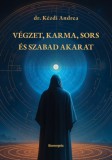 Bioenergetic Kiadó dr. Kézdi Andrea: Végzet, karma, sors és szabad akarat - könyv